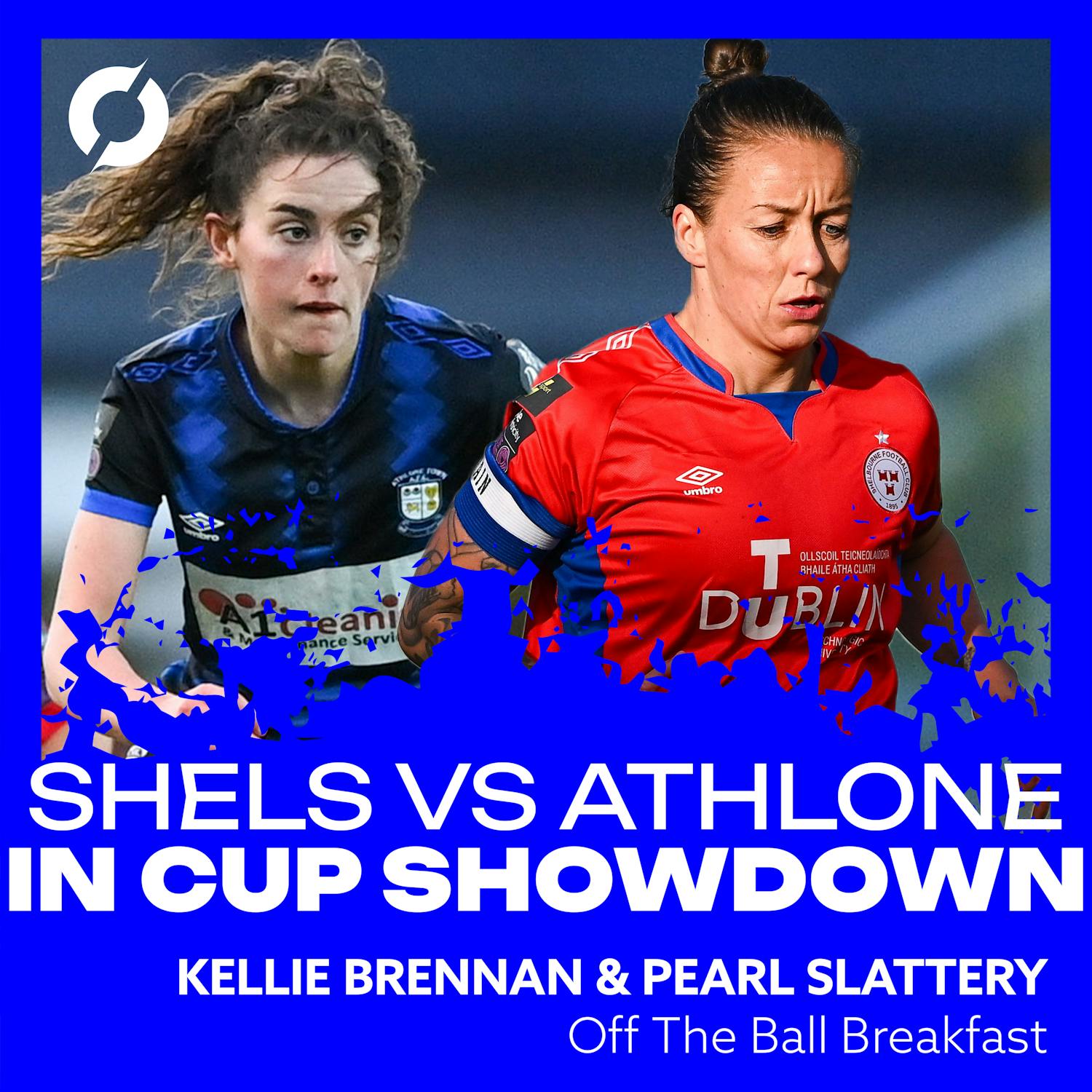 Shelbourne-Athlone Town rivalry ready to go again at Cup final | Pearl Slattery & Kellie Brennan