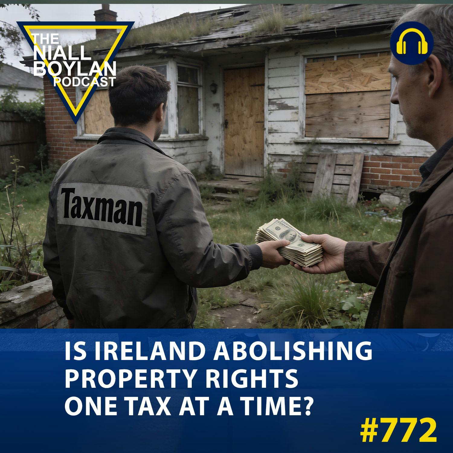 #772 Is Ireland Abolishing Property Rights One Tax At A Time? episode artwork