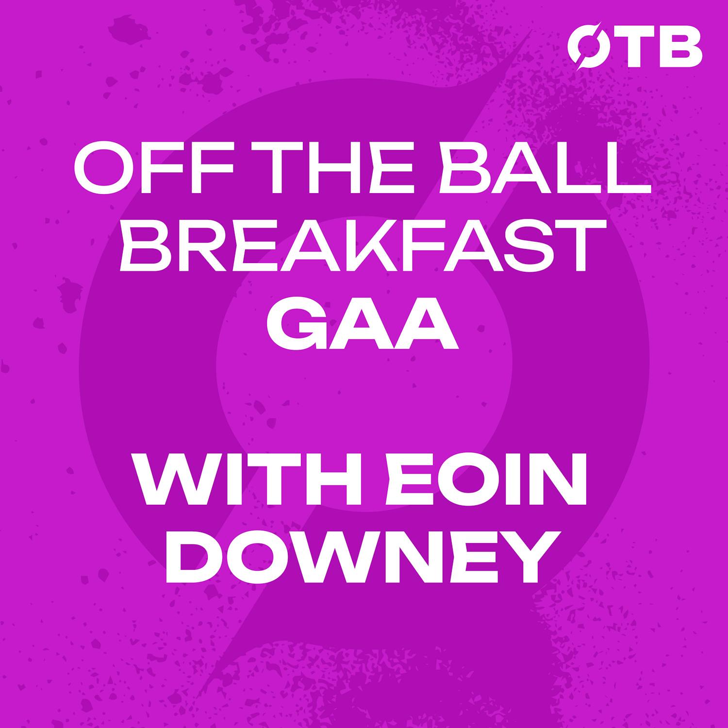 CORK’S EOIN DOWNEY: ‘There are scars, but they are scars that can be healed!’ | OFF THE BALL BREAKFAST