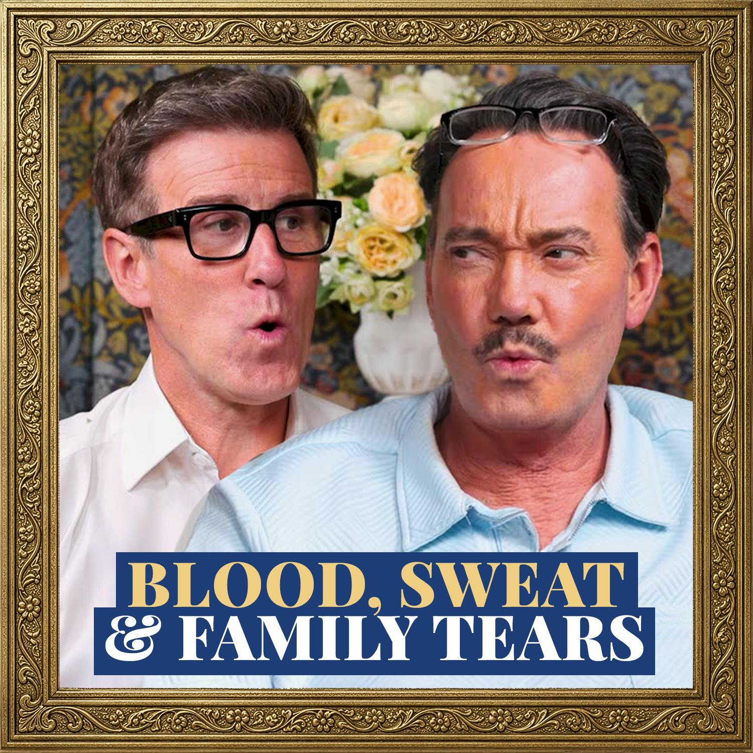 Blood, Sweat & Family Tears