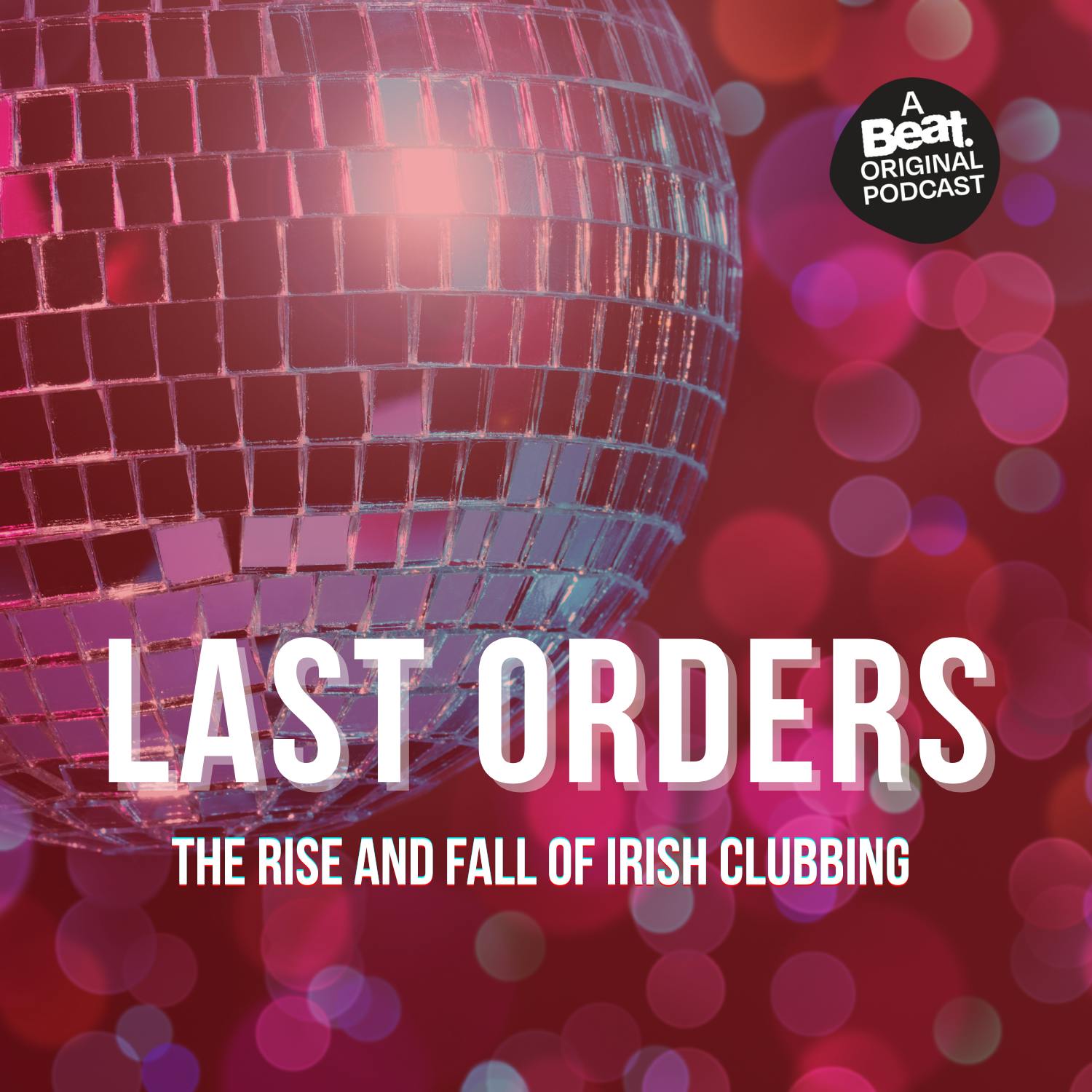Last Orders: The Rise and Fall of Irish Clubbing Episode 5 Image