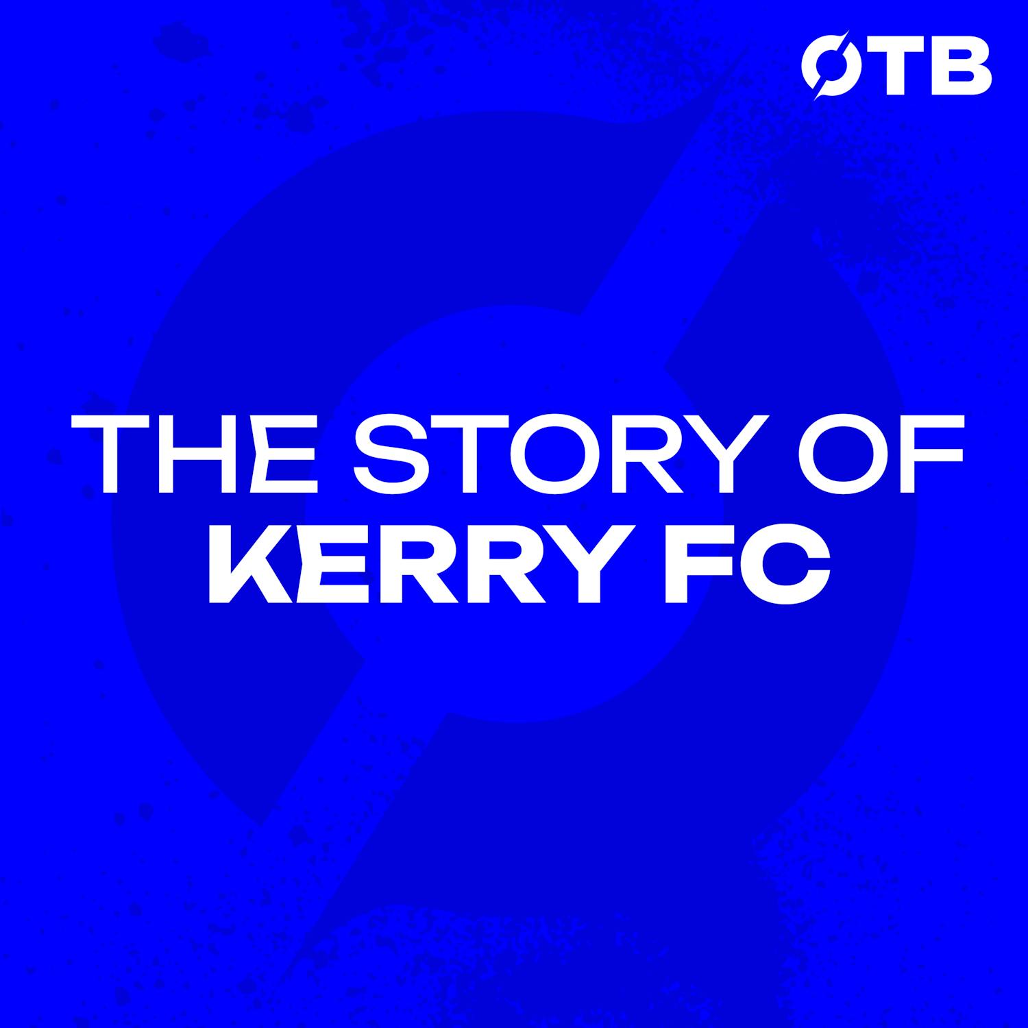 Billy Dennehy & Ivan Hurley: ‘LOI football was seen as unachievable down here’ | The Rise of Kerry FC