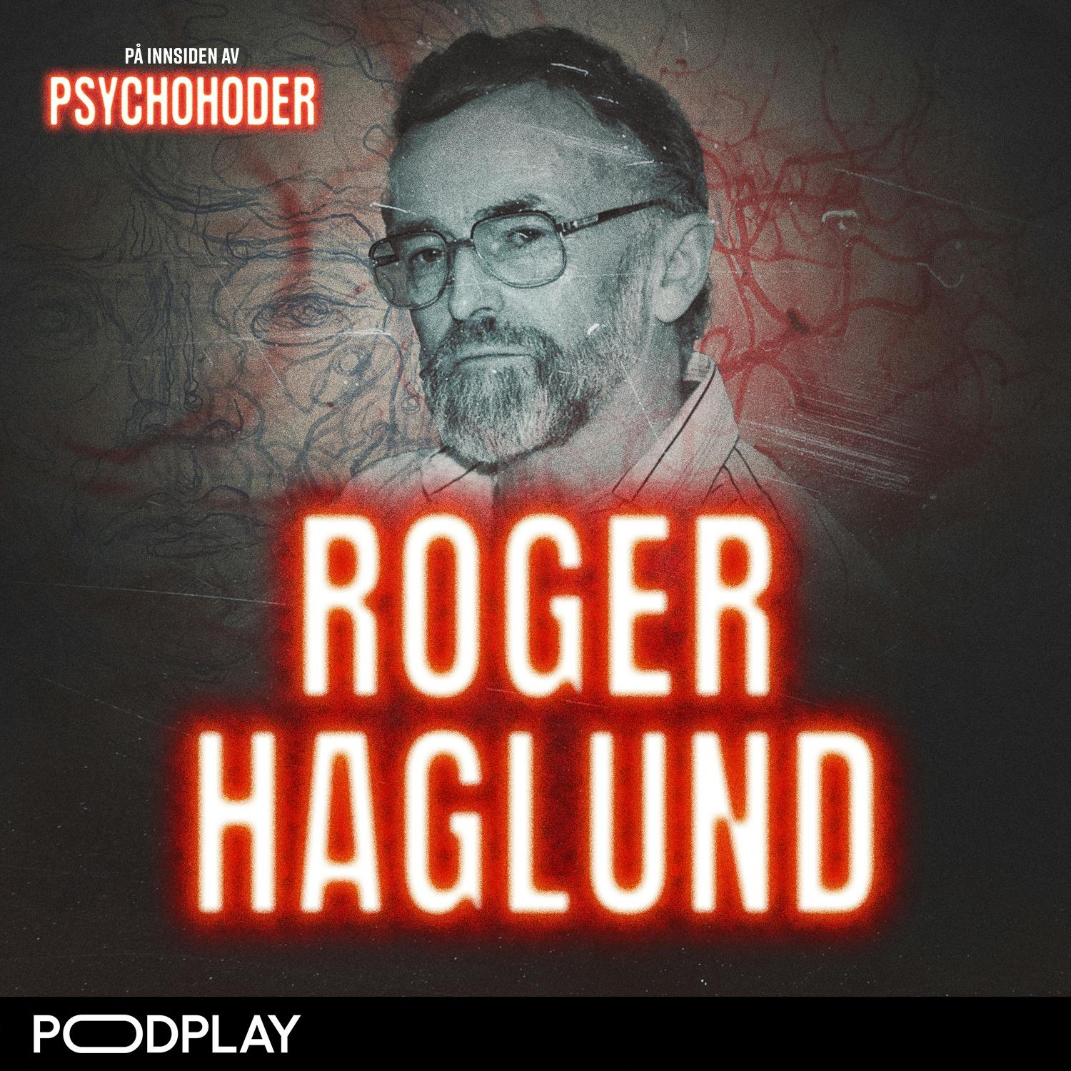 Roger Haglund – den norske seriemorderen